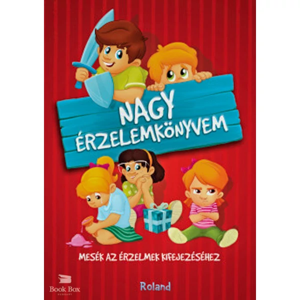 Nagy érzelemkönyvem- Mesék az érzelmek kifejezéséhez