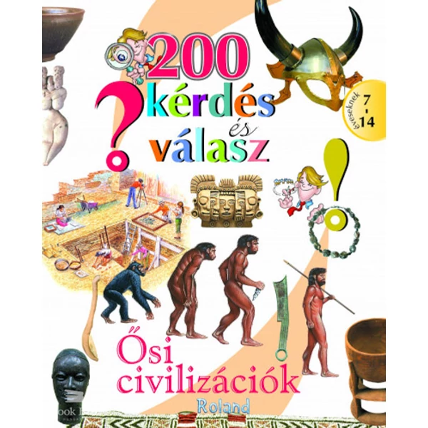 200 kérdés és válasz - Ősi civilizációk