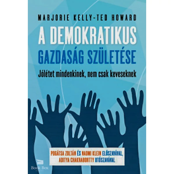 A demokratikus gazdaság születése- Jólétet mindenkinek, nem csak keveseknek