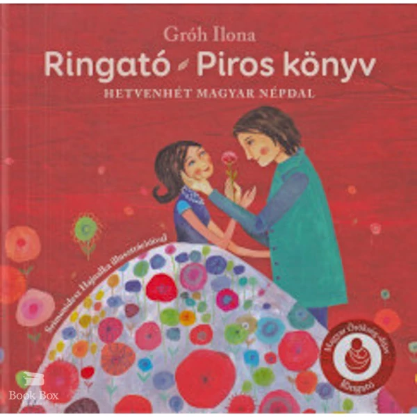 Ringató - Piros könyv- Hetvenhét magyar népdal