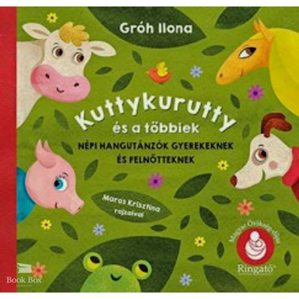 Kuttykurutty és a többiek- Népi hangutánzók gyerekeknek és felnőtteknek