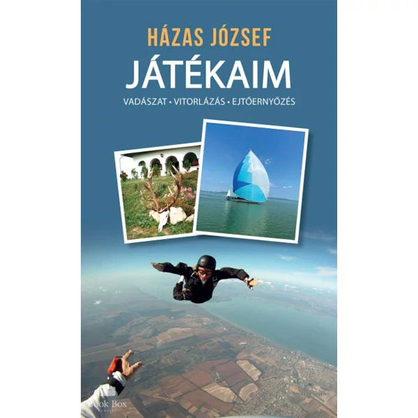 Játékaim- vadászat, vitorlázás, ejtőernyőzés