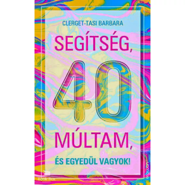 Segítség, 40 múltam, és egyedül vagyok!