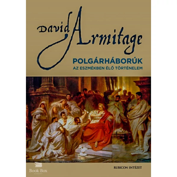 Polgárháborúk- Az eszmékben élő történelem