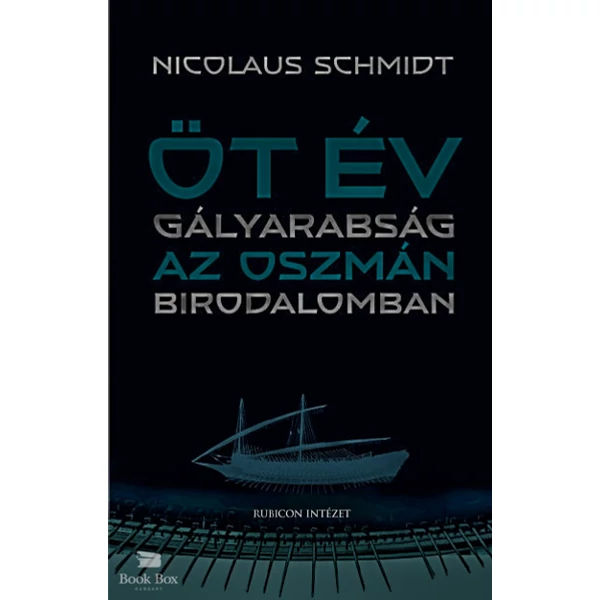 Öt év gályarabság az Oszmán Birodalomban