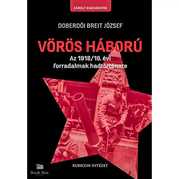Vörös háború - Az 1918/19. évi forradalmak hadtörténete