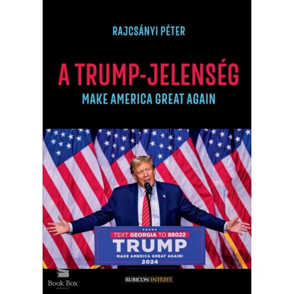 A Trump-jelenség - Make America great again