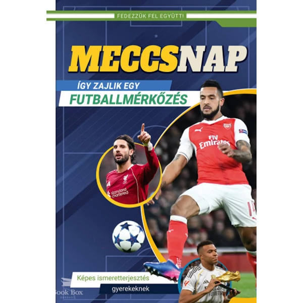 Meccsnap - Így zajlik egy futballmérkőzés- Képes ismeretterjesztés gyerekeknek