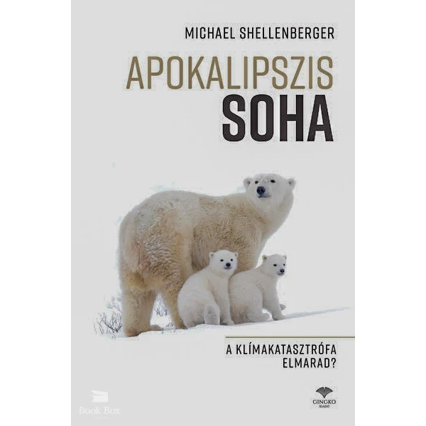 Apokalipszis SOHA- A klímakatasztrófa elmarad?