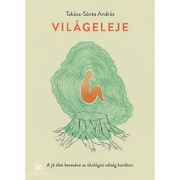 Világeleje- A jó élet keresése az ökológiai válság korában