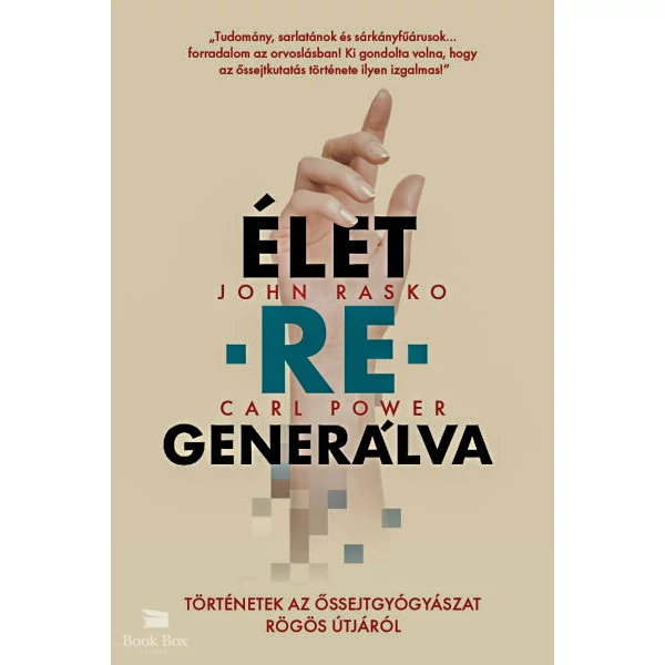 Élet-re-generálva- Történetek az őssejtgyógyászat rögös útjáról