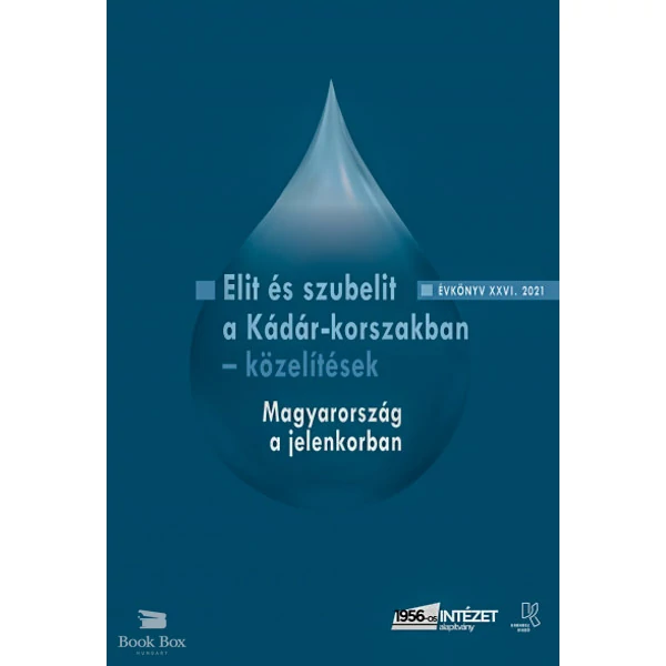 Elit és szubelit a Kádár-korszakban - közelítések- Magyarország a jelenkorban