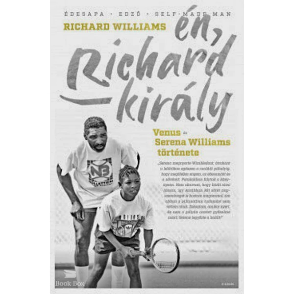 Én, Richard király- Venus és Serena Williams története