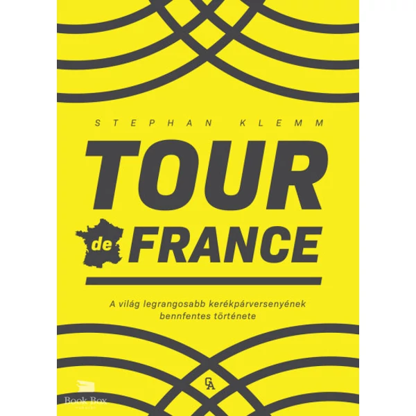 Tour de France- A világ legrangosabb kerékpárversenyének bennfentes története