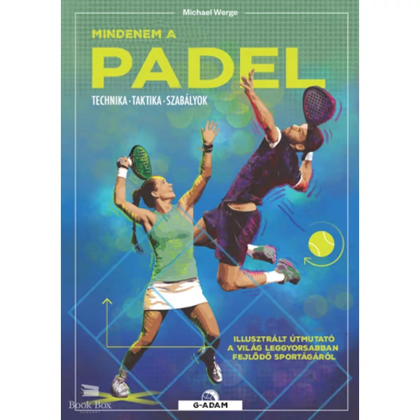 Mindenem a padel- Technika, taktika, szabályok