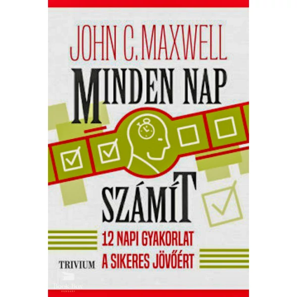 Minden nap számít- 12 napi gyakorlat a sikeres jövőért