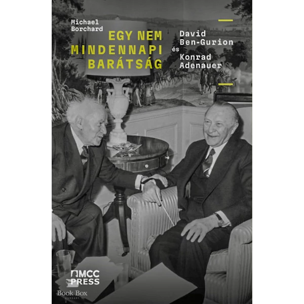 Egy nem mindennapi barátság - David Ben-Gurion és Konrad Adenauer