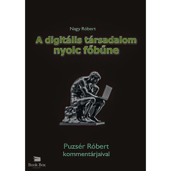 A digitális társadalom nyolc főbűne- Puzsér Róbert kommentárjaival
