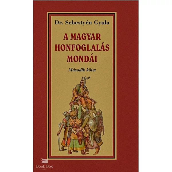 A magyar honfoglalása mondái - Második kötet