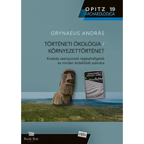 Történeti ökológia / Környezettörténet- Kutatási szempontok régészhallgatók és minden érdeklődő számára