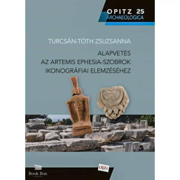 Alapvetés az Artemis Ephesia-szobrok ikonográfiai elemzéséhez