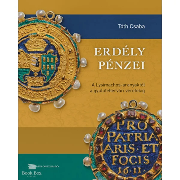 Erdély pénzei- A Lysimachos-aranyaktól a gyulafehérvári veretekig