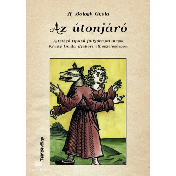 Az útonjáró- Alteregó típusú folklórmotívumok Krúdy Gyula ifjúkori elbeszéléseiben