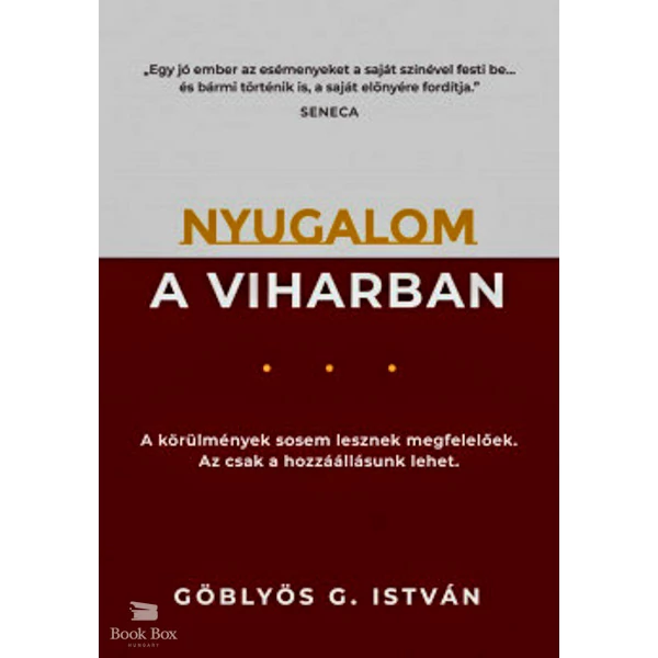 Nyugalom a viharban- A körülmények sosem lesznek megfelelőek. Az csak a hozzáállásunk lehet.