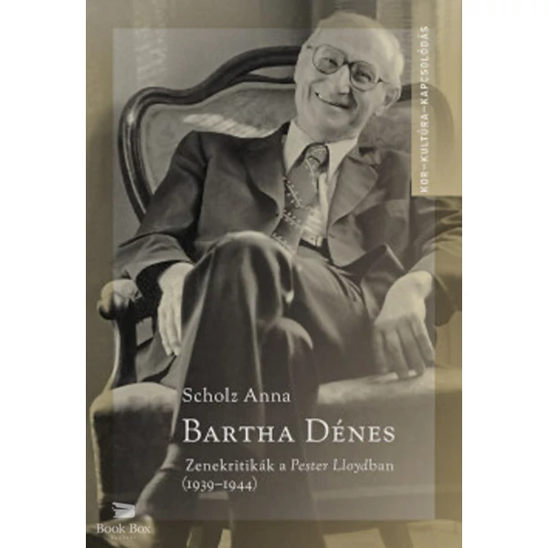 Bartha Dénes - Zenekritikák a Pester Lloydban (1939-1944)