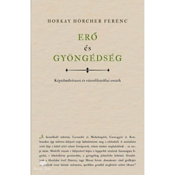 Erő és gyöngédség- Képzőművészeti és városfilozófiai esszék