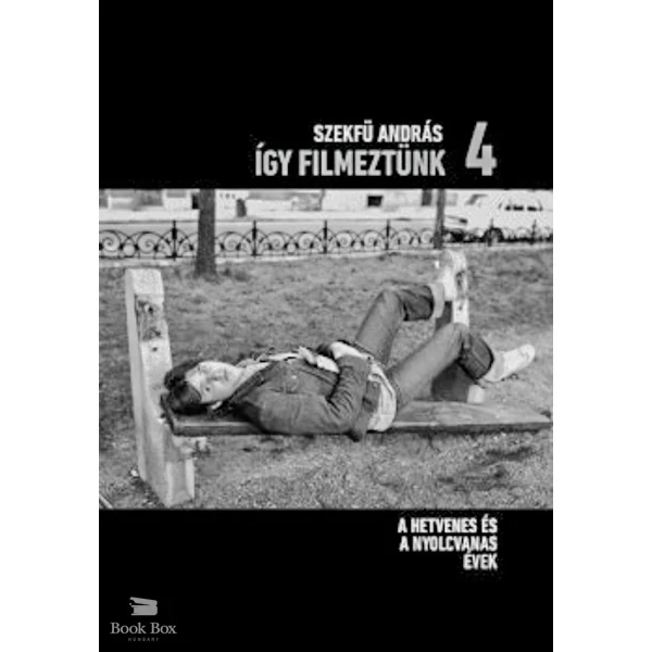 Így filmeztünk 4.- A hetvenes és a nyolcvanas évek