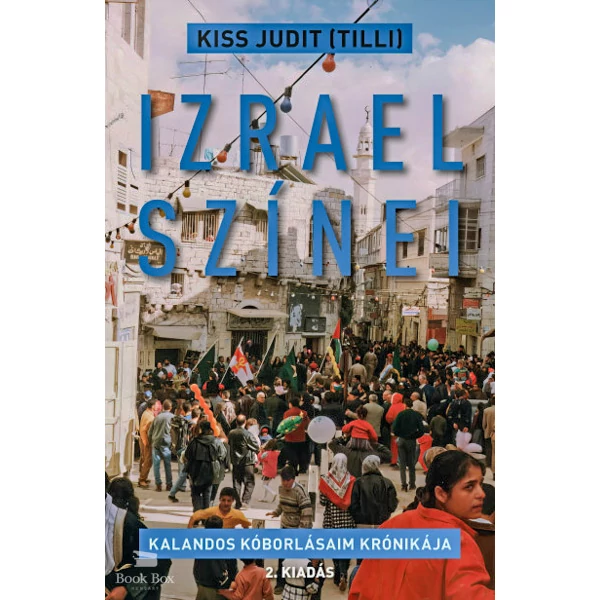 Izrael színei- Kalandos kóborlásaim krónikája