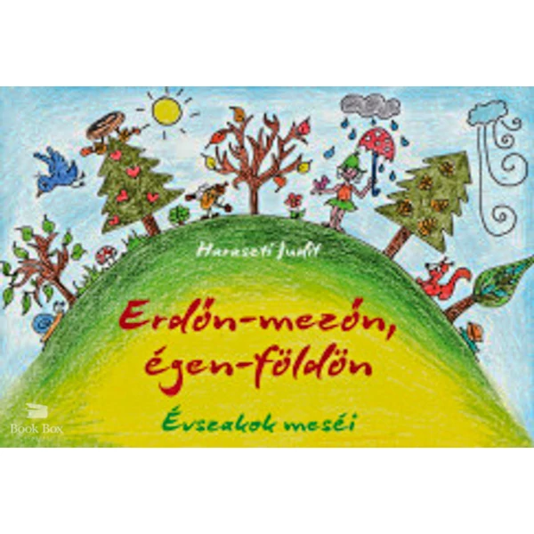 Erdőn-mezőn, égen-földön- Évszakok meséi