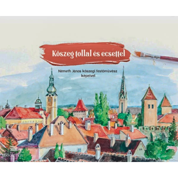 Kőszeg tollal és ecsettel