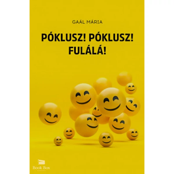 Póklusz! Póklusz! Fulálá!