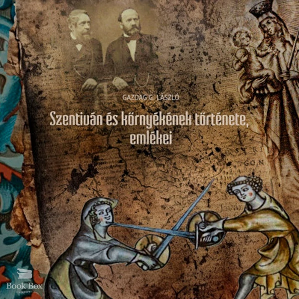 Szentiván és környékének története, emlékei