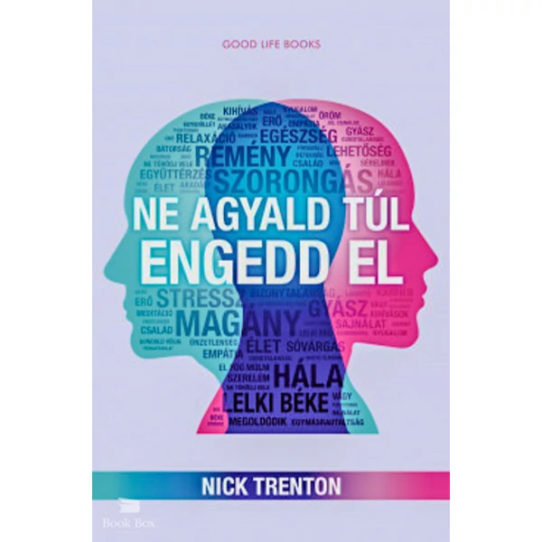 Ne agyald túl, engedd el