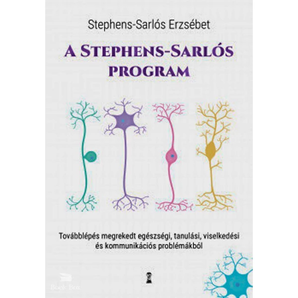 A Stephens-Sarlós-program- Továbblépés megrekedt egészségi, tanulási, viselkedési és kommunikációs problémákból