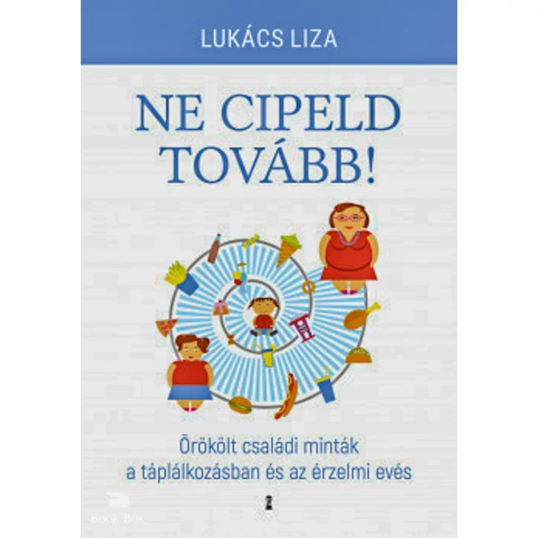 Ne cipeld tovább!- Örökölt családi minták a táplálkozásban és az érzelmi evés