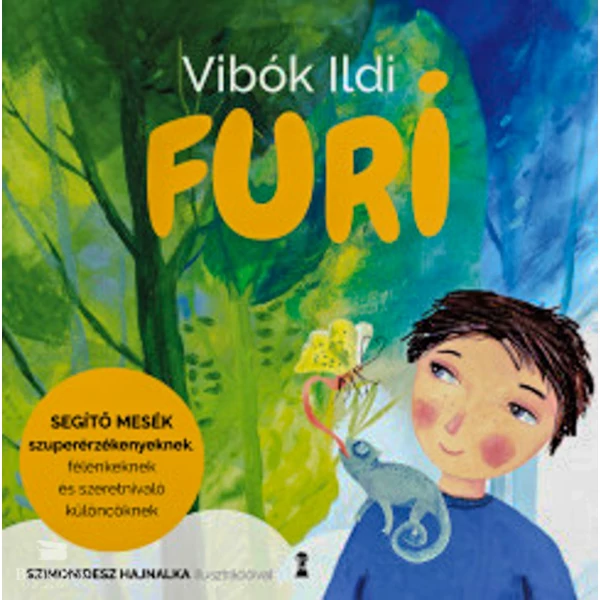 Furi- Segítő mesék szuperérzékenyeknek, félénkeknek és szeretnivaló különcöknek
