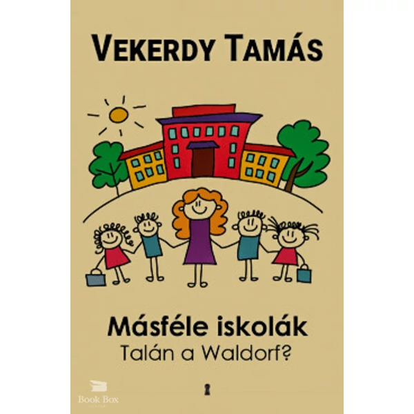 Másféle iskolák- Talán a Waldorf?