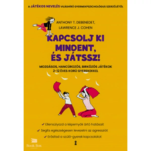 Kapcsolj ki mindent és játssz!- Mozgásos, hancúrozós, birkózós játékok 2-12 éves korú gyerekekkel