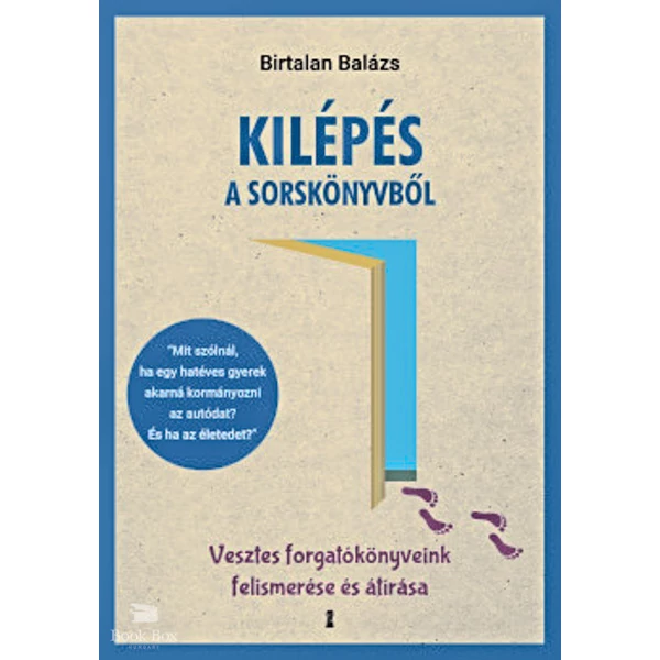 Kilépés a sorskönyvből- Vesztes forgatókönyveink felismerése és átírása