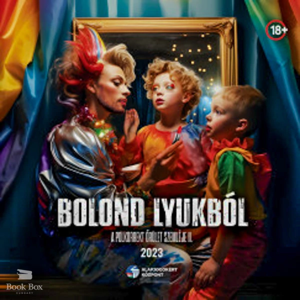 Bolond lyukból 2023.- A polkorrekt őrület szemléje