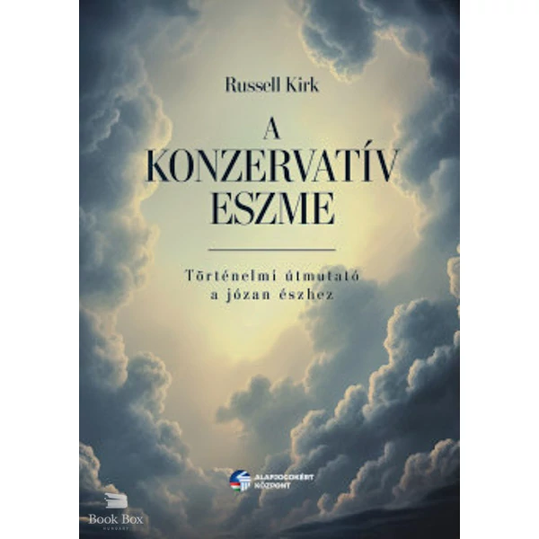 A konzervatív eszme- Történelmi útmutató a józan észhez