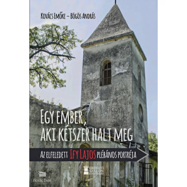 Egy ember, aki kétszer halt meg- Az elfeledett Ify Lajos plébános portréja