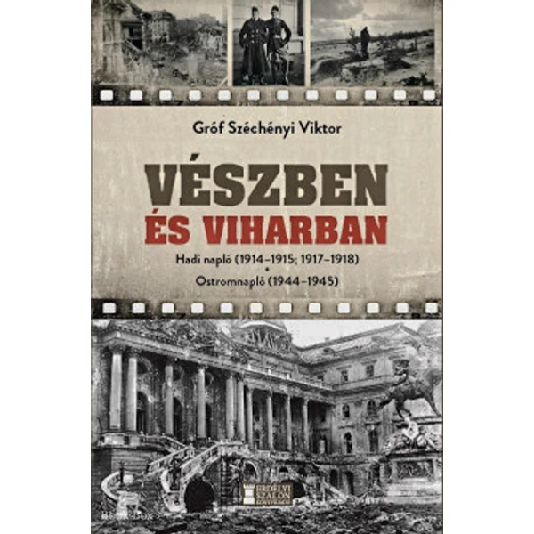 Vészben és viharban- Hadi napló (1914-1915, 1917-1918) - Ostromnapló (1944-1945)
