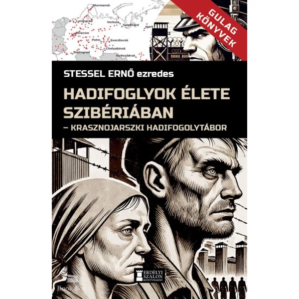 Hadifoglyok élete Szibériában- Krasznojarszki hadifogolytábor