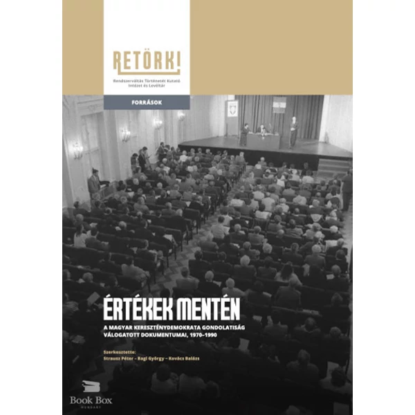 Értékek mentén- A Magyar kereszténydemokrácia gondolatiságának válogatott dokumentumai, 1970-1990