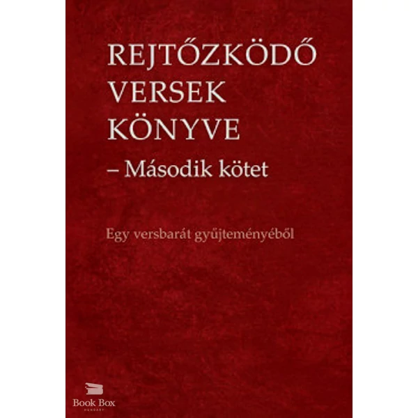 Rejtőzködő versek könyve - Második kötet- Egy versbarát gyűjteményéből